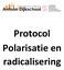 Protocol Polarisatie en radicalisering