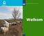 Welkom Adriaan Hoogendoorn, burgemeester Midden-Groningen. Ontwikkelingen en uitgangspunten Nieuwe Aanpak Versterking Herman Sietsma, waarnemend NCG