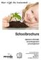 Schoolbrochure. Hier rijpt de toekomst. algemene informatie opvoedingsproject schoolreglement