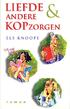 Liefde & Andere Kopzorgen Copyright 1999: Els Knoope Copyright voor deze uitgave: ISBN Paperback Uitgeverij De Kern, Baarn