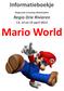 Informatieboekje Regionale Scouting Wedstrijden Regio Drie Rivieren 13, 14 en 15 april 2012 Mario World