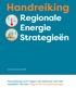 Handreiking. Regionale Energie Strategieën. Handreiking voor regio s ten behoeve van het opstellen van een Regionale Energiestrategie