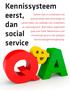 Kennissysteem eerst, dan. social service. Online retail in combinatie met geavanceerde web-technologie en