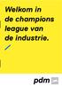 Welkom in de champions league van de industrie. /