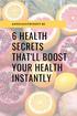 6 HEALTH SECRETS THAT'LL BOOST YOUR HEALTH INSTANTLY