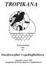 TROPIKANA. Harderwijker Vogelliefhebbers. Informatieblad voor de. Opgericht 1 maart 1958 Aangesloten bij de Ned. Bond van Vogelliefhebbers