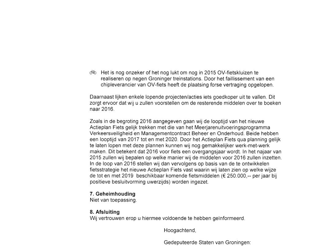 cfe Het is nog onzeker of het nog lukt om nog in 2015 OV-fietskluizen te realiseren op negen Groninger treinstations.
