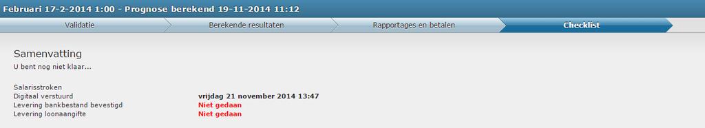 11. Checklist In de laatste stap, checklist, controleert u de status van de verzending van de loonstroken, het betaalbestand en de