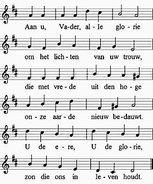 Glorialied: Aan U, Vader alle glorie melodie Praise my soul ; tekst Sytze de Vries Om de Zoon: U alle glorie, Woord van eer ons toegezegd.