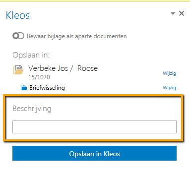 Voeg een beschrijving toe op een bijlage bij het importeren in Kleos Als bijlagen als afzonderlijke bestanden worden geïmporteerd, kan voor de e-mail zelf en voor elke