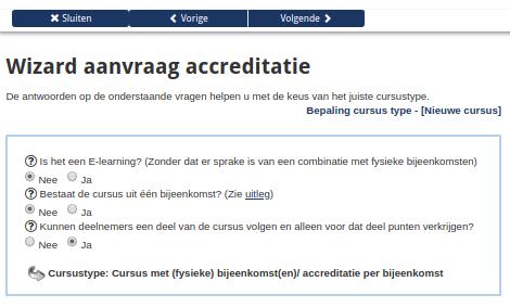 5. Er volgen een aantal vragen, waarmee u het cursustype kunt vaststellen (zie Figuur 12), u heeft dit nodig voor uw aanvraag.