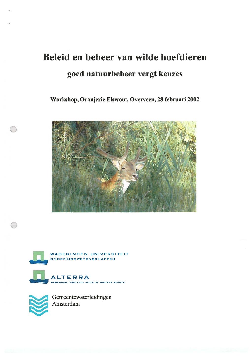 Beleid en beheer van wilde hoefdieren goed natuurbeheer vergt keuzes Workshop, Oranjerie Elswout, Overveen, 28