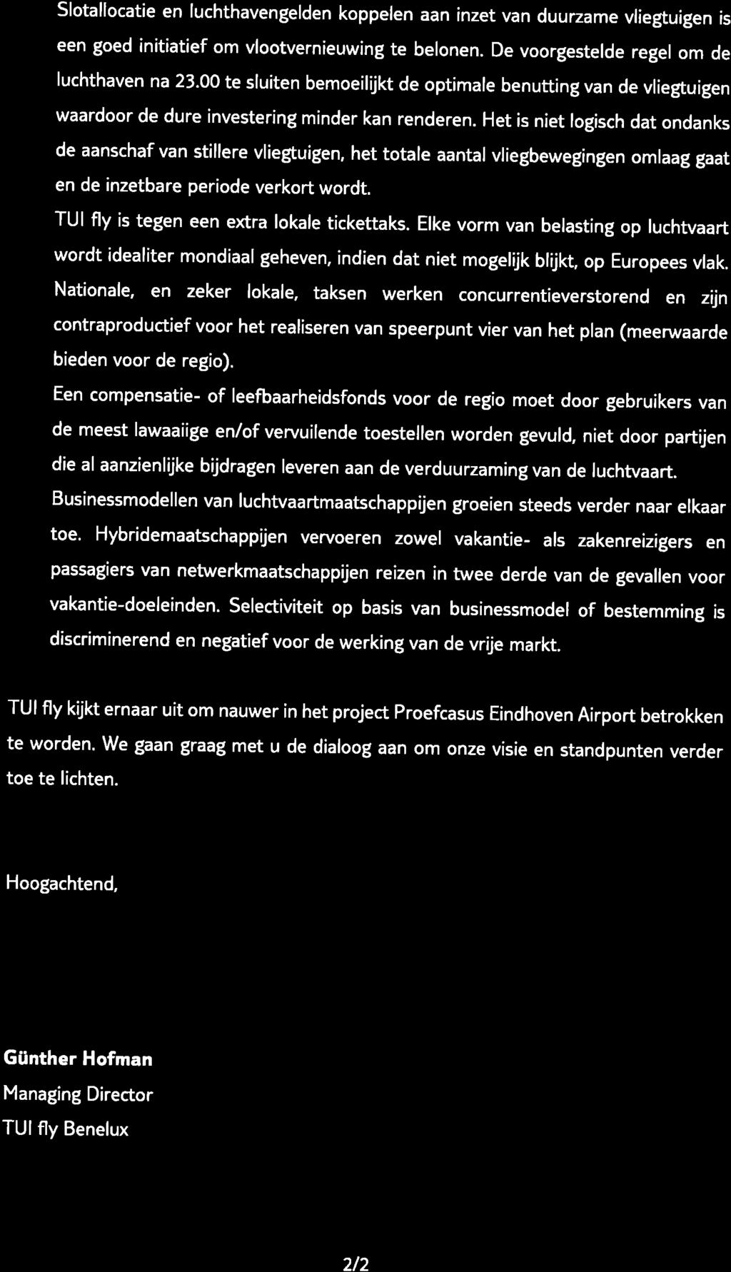 vo TUI Slotallocatie en luchthavengelden koppelen aan inzet van duurzame vliegtuigen is een goed initiatief om vlootvernieuwing te belonen. De voorgestelde regel om de luchthaven na 23.