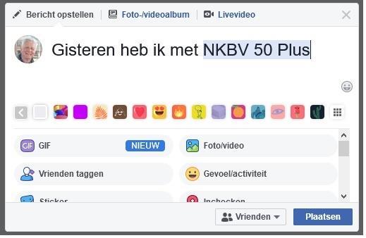 Als je daar op klikt, dan vervangt Facebook de tekst je getikt hebt door 'NKBV 50 Plus', maar maakt er tegelijk een hyperlink naar onze startpagina van.