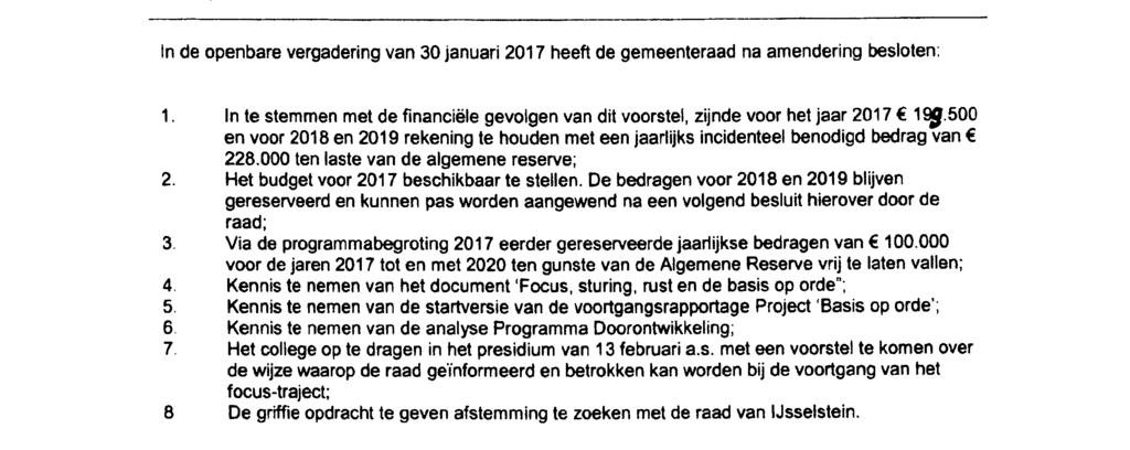 In de openbare vergadering van 30 januari 2017 heeft de raad na amendering besloten: 1.