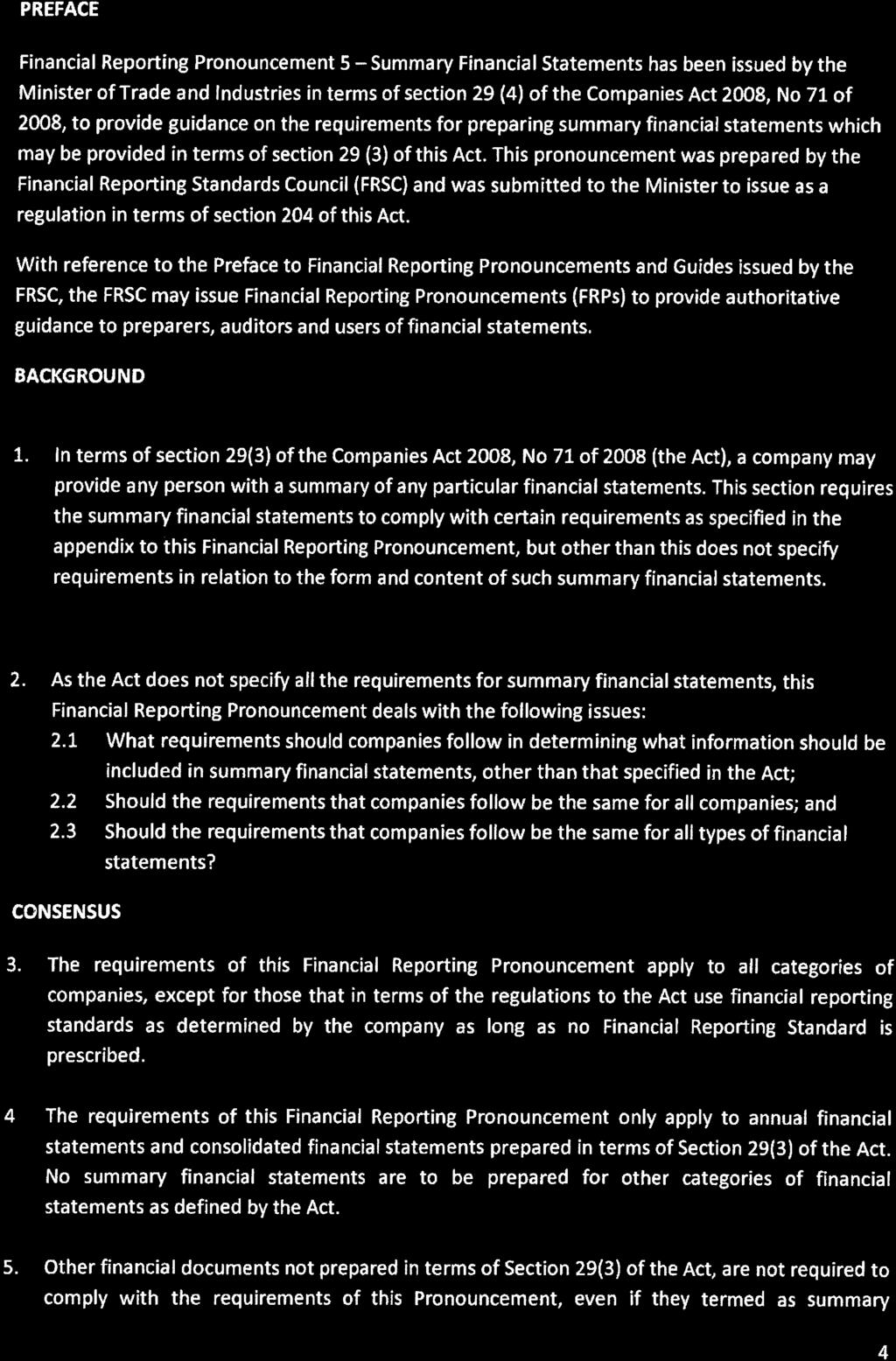 8 No. 41338 GOVERNMENT GAZETTE, 18 DECEMBER 2017 PREFACE Financial Reporting Pronouncement 5 - Summary Financial Statements has been issued by the Minister of Trade and Industries in terms of section
