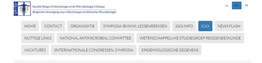 Belgische Vereniging voor Infectiologie en Klinische Microbiologie (BVIKM) en Infectiologie gids (IGGI) gids 42004: beslissing BVIKM om IGGI gids te ontwikkelen 4De aanbevelingen zijn het resultaat