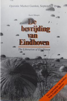 Bronnen De bevrijding van Eindhoven, Karel Margry ISBN