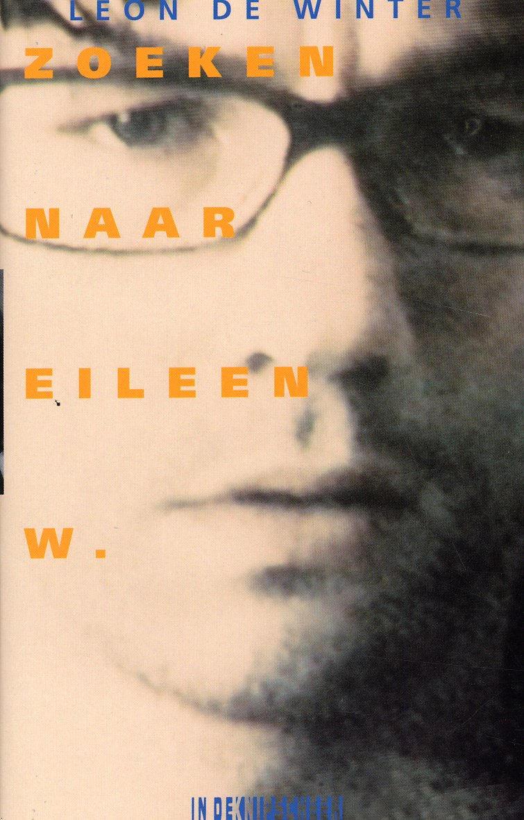 de Winter Titel: Zoeken naar Eileen W. Jaartal eerste druk: 1981 Pagina s: 7 t/m 190, incl. nawoord van Tonny van Winssen.