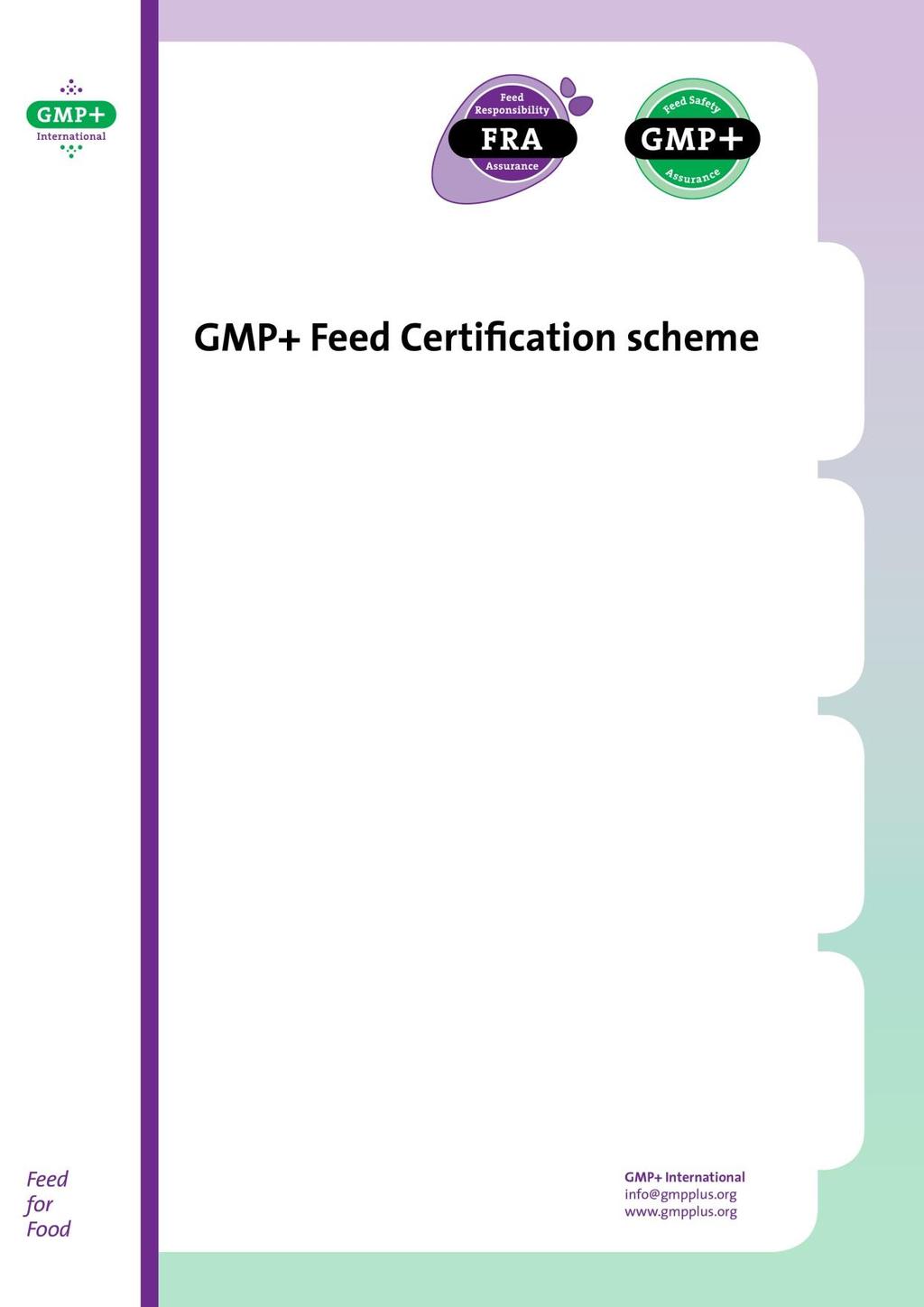 C GMP+ C7 Beoordelings- en certificatie / inspectiecriteria bij GMP+ certificatie / inspectie aanvullende scopes 7 NL B.V. Alle rechten voorbehouden.