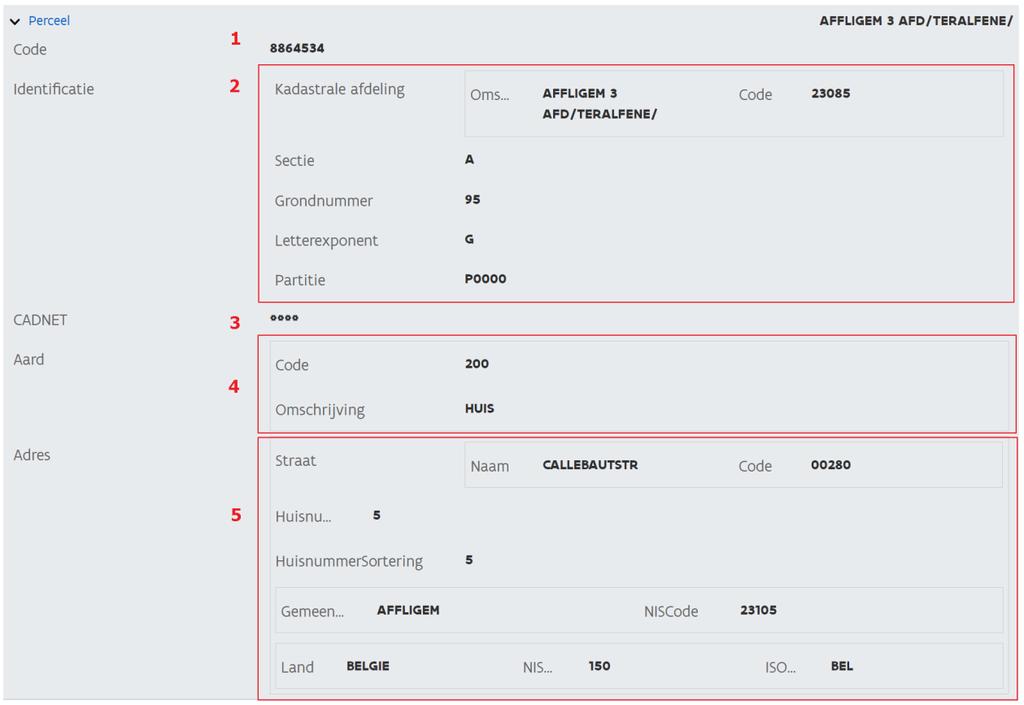 /// Informatie Vlaanderen De detailinformatie geeft zicht op: 1) de perceelcode 2) de identificatiegegevens van het perceel: kadastrale afdeling sectie grondnummer letterexponent