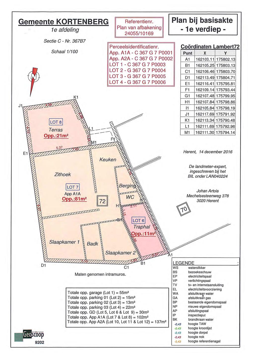 Gemeente KORTENBERG 1 e afdeling J1 Sectie C - Nr. 36767 Schaal 1/100 Referentienr. Plan van afbakening 24055/10169 Perceelsidentificatienr. App. Al A - C 367 G 7 P0001 App.