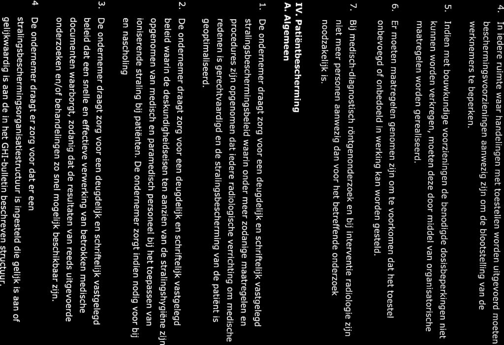 werknemers te beperken. gelijkwaardig is aan de in het GHI-bulletin beschreven structuur. stralingsbeschermingsorganisatiestructuur is ingesteld die gelijk is aan of 4.