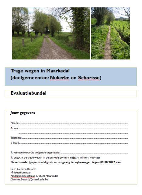 De evaluatiebundel => DOEL samen zoeken naar het geschikte netwerk trage wegen vanuit invalshoek en belangen - verschillende doelgroepen Aanvullingen op de kaart, anekdotes,