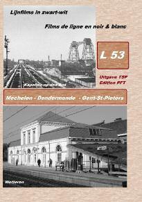 De drie nieuwe DVD s gaan over: lijn 53 van Mechelen naar Gent-St-Pieters (commentaar