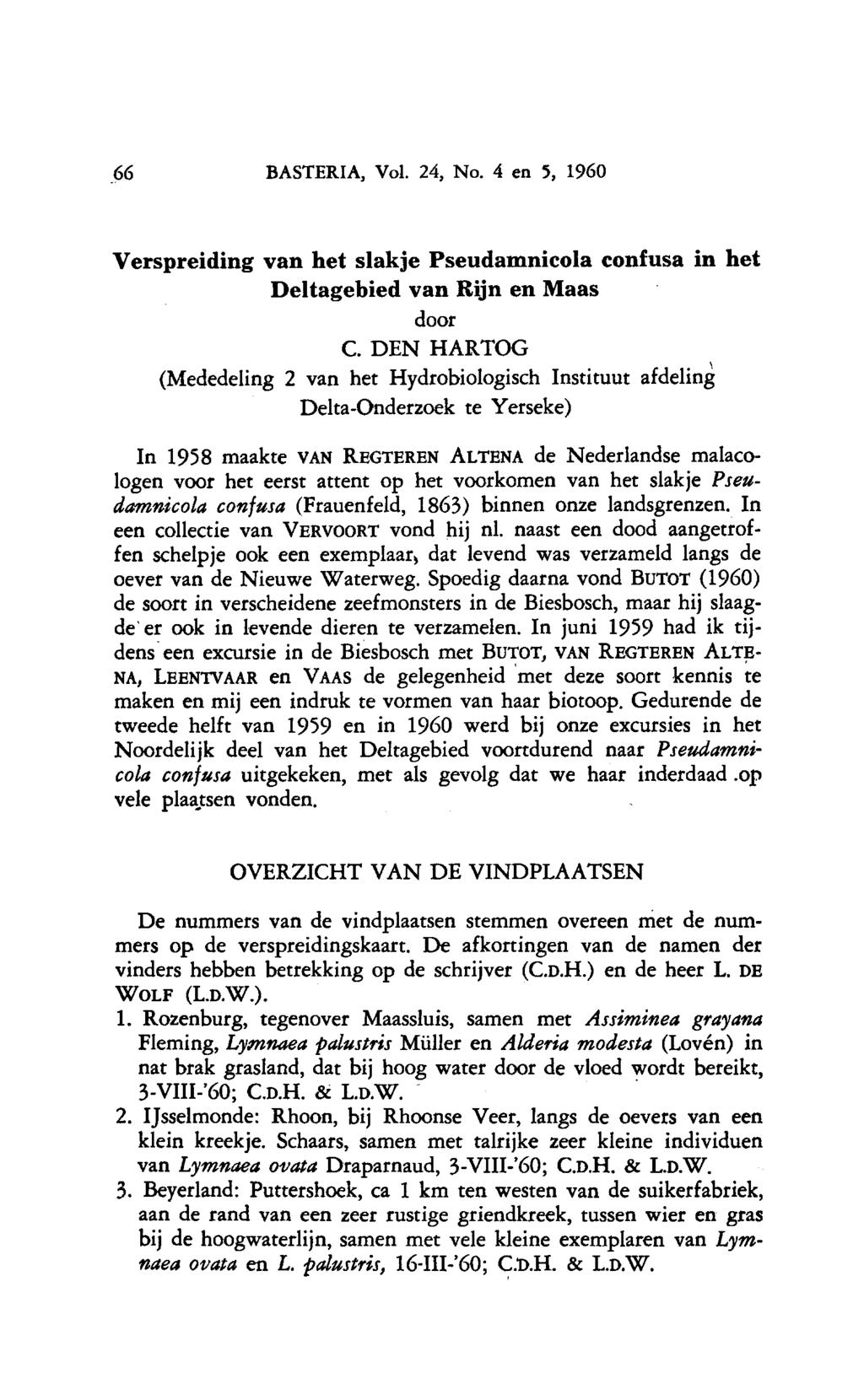66 BASTERIA, Vol. 24, No. 4 en 5, 1960 Verspreiding van het slakje Pseudamnicola confusa in het Deltagebied van Rijn en Maas door C.