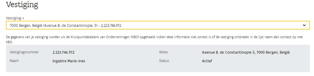 GEGEVENS VESTIGING In de grijze kader verschijnen de algemene gegevens van de vestiging van je onderneming. Deze informatie wordt rechtstreeks uit de Kruispuntbank van Ondernemingen (KBO) gehaald.