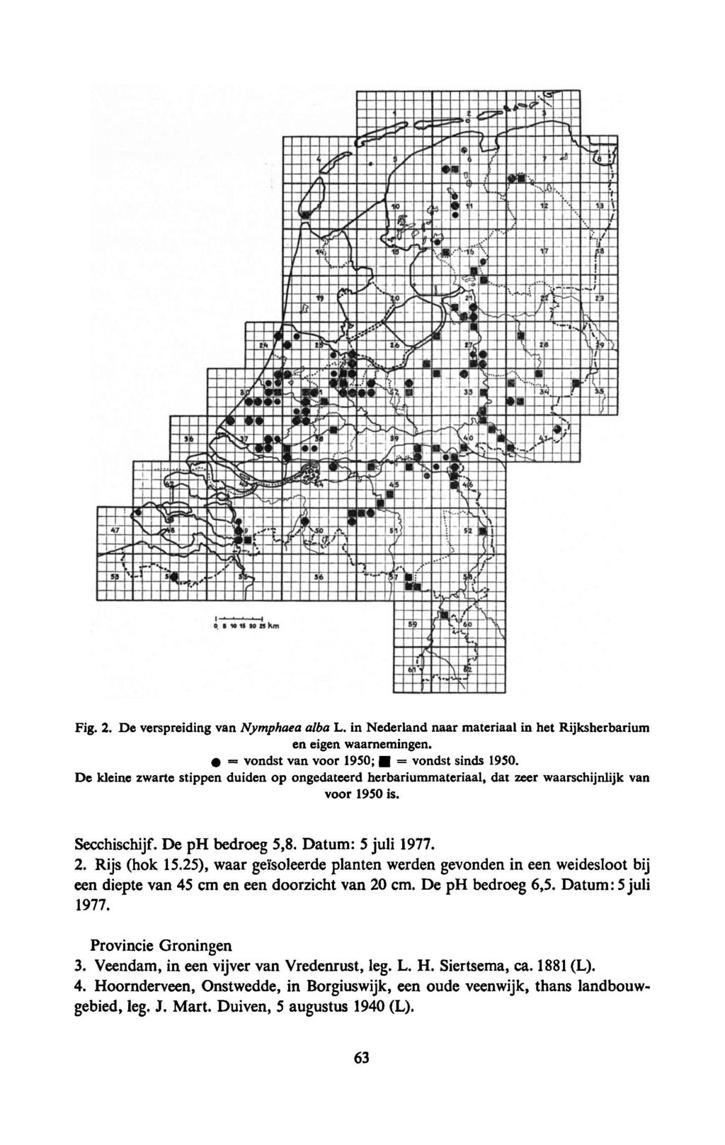 L. in Nederland naar Fig. 2. De verspreiding van Nymphaea alba materiaal in het Rijksherbarium en eigen waarnemingen. = vondst van voor 1950; = vondst sinds 1950.