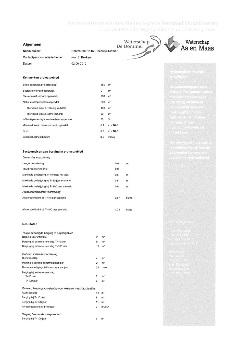 Algemeen Naam project: Contactpersoon initiatiefnemer: Datum: Hoofdstraat 114a, Heeswijk-Dinther mw. E.