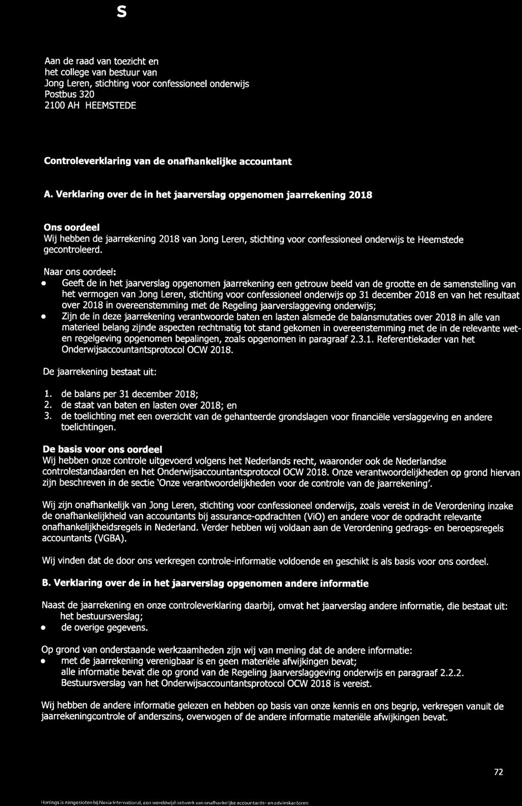 oil3li'ln' Aan de raad van toezicht en het college van bestuur van Jong Leren, stichting voor confessioneel onderwijs Postbus 320 21OO AH HEEMSTEDE Controleverklaring van de onafha n kelijke