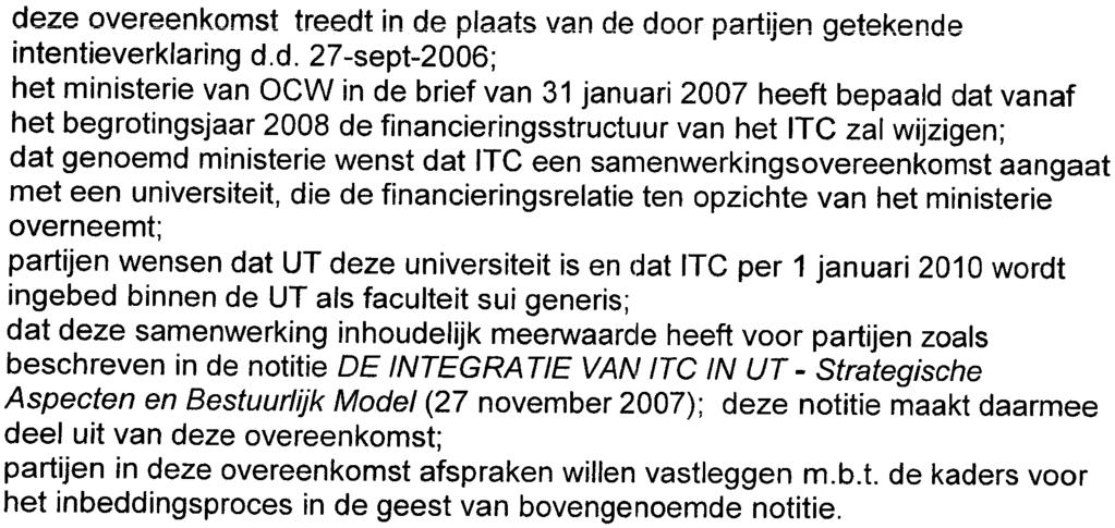 Concept 28 november 2007 (vertrouwelijk) Overeenkomst ITC en UT inzake inbedding IT(~ in UT De partijen a.