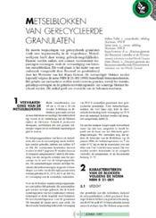 1. Gebruik van gerecycleerde granulaten in België: ontwikkelingen en huidig toepassingskader Metselblokken van gerecycleerde granulaten (1997) [P4] Dit artikel spitst zich toe op de mogelĳkheden voor