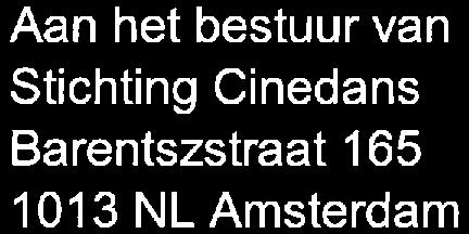 -^ Bastiaans & Van Riet registeraccountants & be astingadviseurs Aan het bestuur van Stichting Cinedans Barentszstraat 165 1013 NL Amsterdam Schiedam, 30 april 2018 Geacht