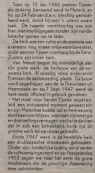 Meterik nam op zondag 24 januari 1954 afscheid van pastoor Tijssen. In het dagblad voor Noord-Limburg van 26 januari lezen we: Zondagmiddag nam Meterik officieel afscheid van pastoor Sev.