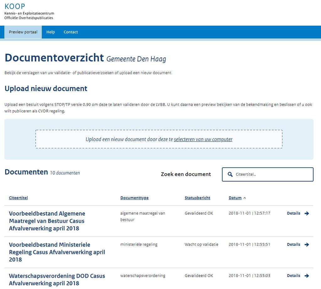 3: Bestand uploaden Onderdeel Validatie U kunt nu een bestand gaan toevoegen. Let op: Het ingestuurde bericht moet voldoen aan de in STOP-standaard gedefinieerde specificaties voor <OfficieelBericht>.