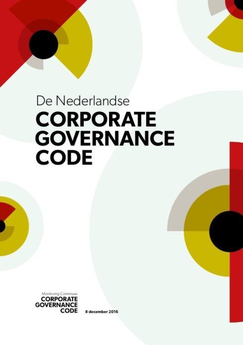 Corporate Governance code 2016 Monitoring Commissie Corporate Governance Code Voor beursgenoteerde ondernemingen, maar in de praktijk breder Vernieuwing is het centraal stellen van lange termijn