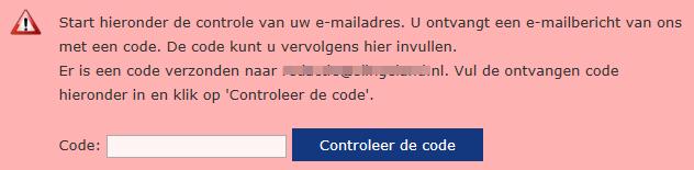 Stap 2: vul de code vervolgens in op het scherm in het daarvoor bestemde veld Stap 3: Daarna klikt u op Controleer de code. Uw e-mailadres is dan gecontroleerd en geregistreerd.