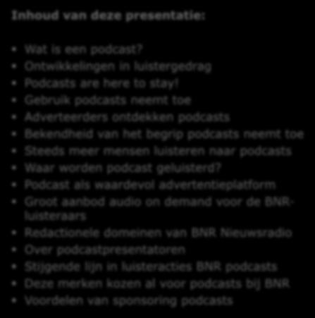 Podcast als waardevol advertentieplatform Groot aanbod audio on demand voor de BNRluisteraars Redactionele