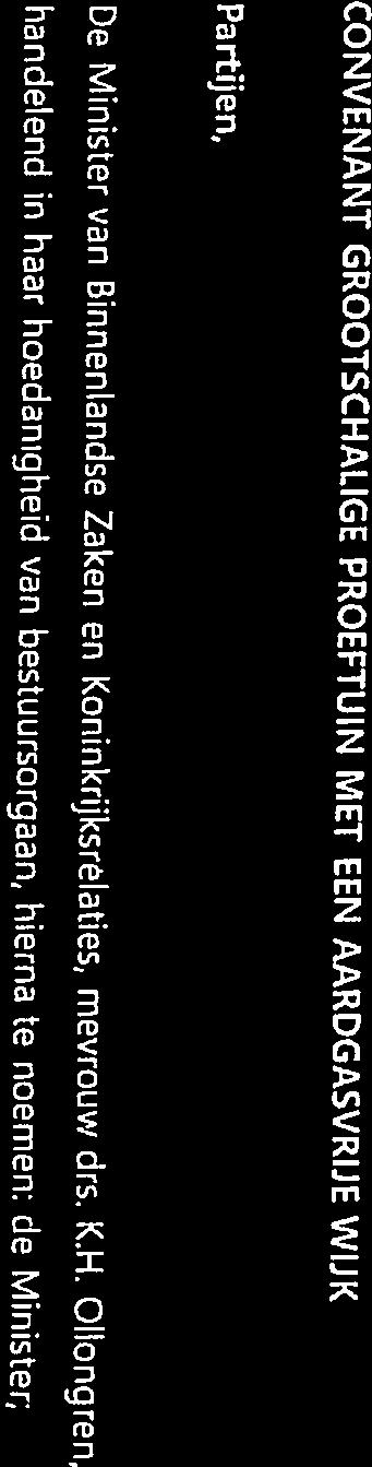 Klimaatakkoord 2018 en dat het centrale doel van dit l(limaatakkoord is energieverbruik in Nederland beslaat; afkoppelen van het aardgas) worden gemaakt en dat hiermee een eerste stap verduurzamen;