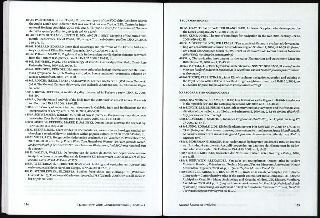 48839. PARTHESIUS, ROBERT (ed.), Excavation report of the VOC-ship Avondster (1659): the Anglo-Dutch East-Indiaman that was wrecked twice in Ceylon. Z.Pl.