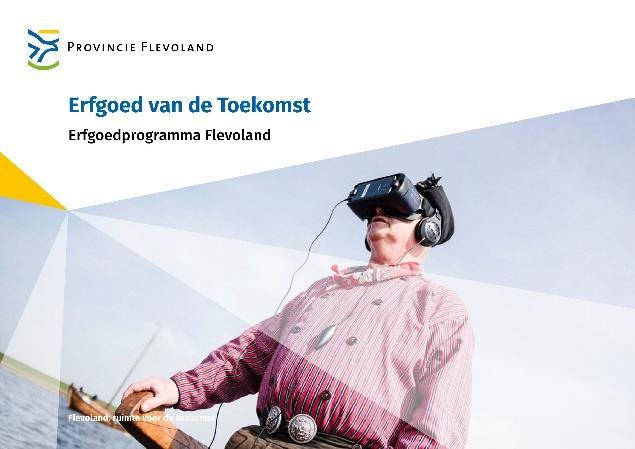 2 Onderzoeksaanpak Samenwerkingspartner De samenwerking voor dit onderzoek met de Provincie Flevoland komt voort uit het raakvlak met het erfgoedprogramma Erfgoed van de toekomst.