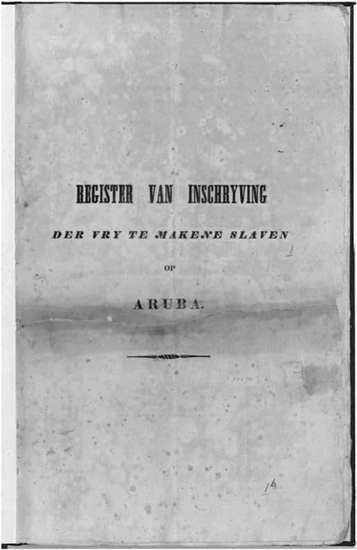 Het Register Van Inschryving Der Vry Te Makene Slaven Op Aruba is onderdeel van het slavenarchief aanwezig op het Archivo Nacional Aruba.