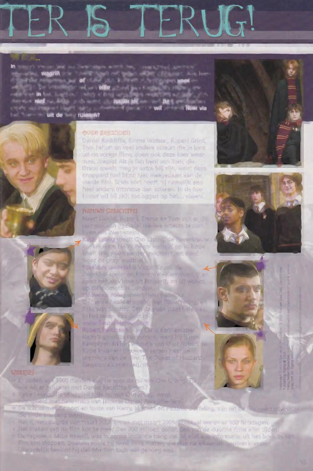 DE FILM In Harry's vierde jaar op Zweinstein wordt het Toverschool Toernooi gehouden, waarin drie Toverscholen het tegen elkaar opnemen.