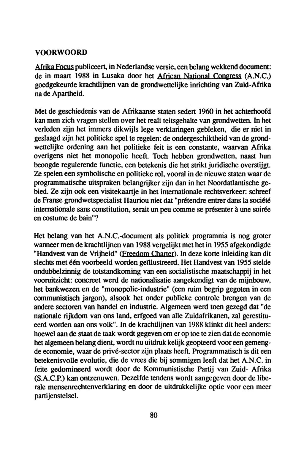 VOORWOORD Afrika Focus publiceert. in Nederlandse versie, een belang wekkend document: de in maart 1988 in Lusaka door het African National Co