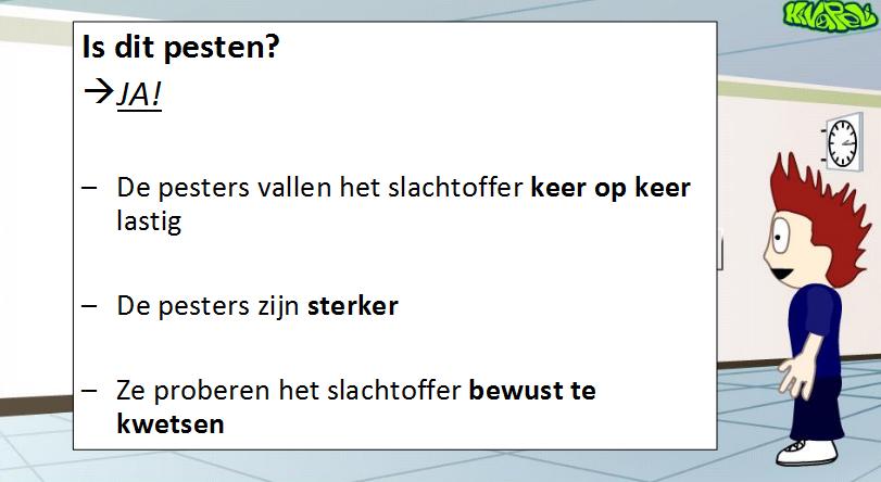 machtsverschil (de pesters zijn met een groep, het slachtoffer is slechts alleen) en de pesters proberen (3) bewust het slachtoffer te kwetsen.