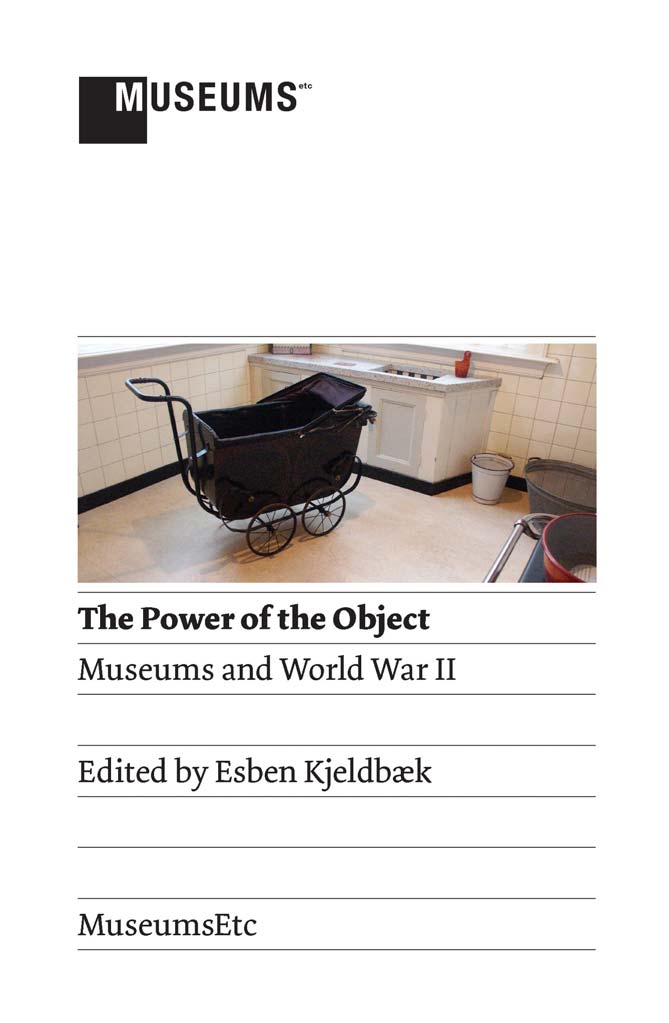 The Power of the Object How do museums deal with contested historical issues? How do you exhibit causes, effects and concepts by means of objects?